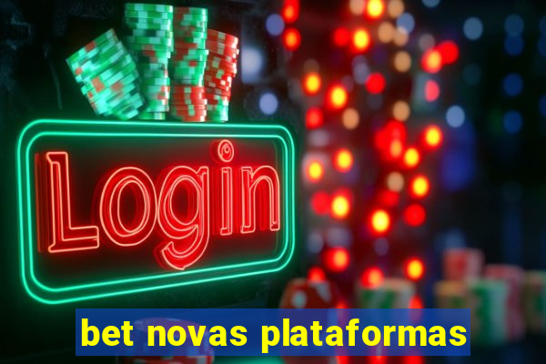 bet novas plataformas